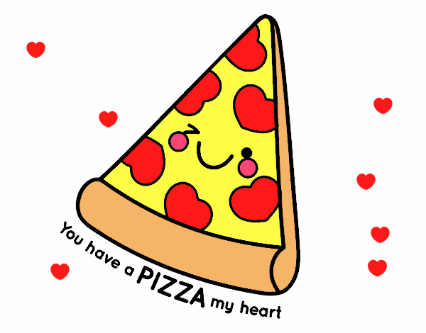 You have a pizza my heart