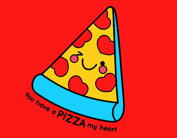 You have a pizza my heart