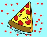 You have a pizza my heart