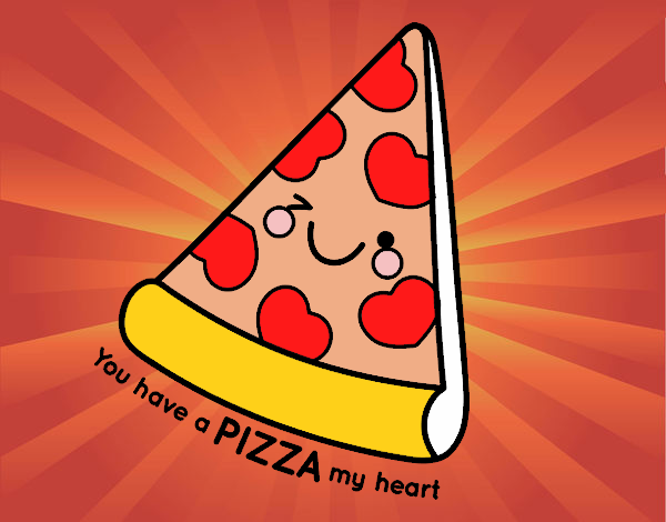 You have a pizza my heart