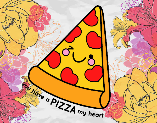 You have a pizza my heart