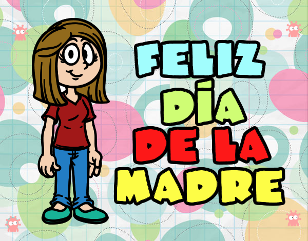 Feliz día de la madre