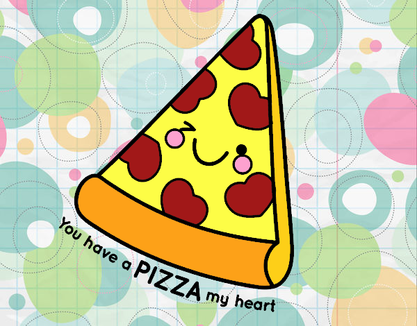 You have a pizza my heart