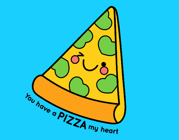 You have a pizza my heart