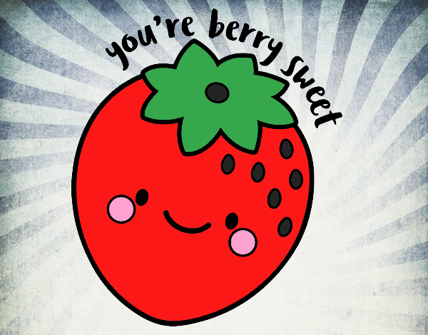 You're berry sweet