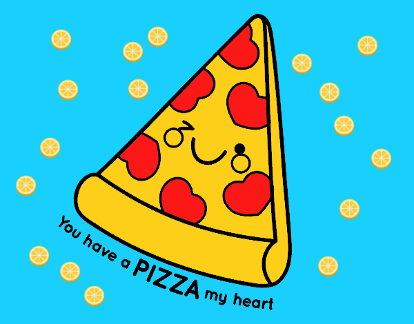 You have a pizza my heart