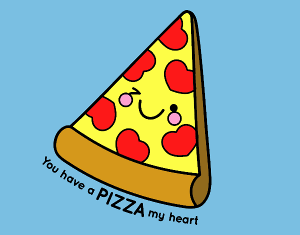 You have a pizza my heart