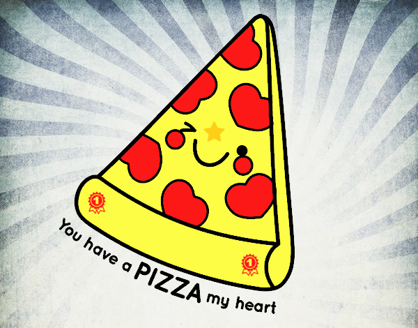 You have a pizza my heart