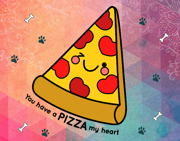 You have a pizza my heart