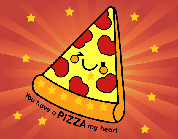 You have a pizza my heart