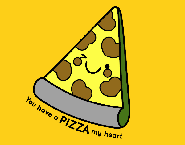 You have a pizza my heart