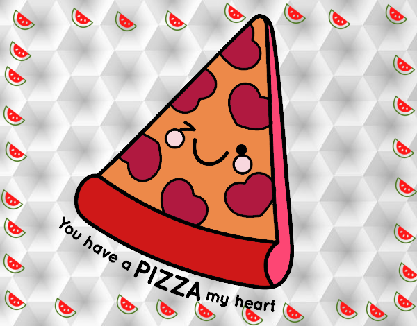 You have a pizza my heart