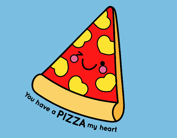 You have a pizza my heart