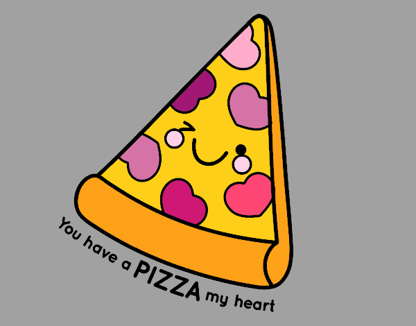 You have a pizza my heart