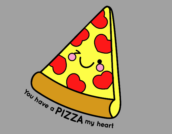 You have a pizza my heart