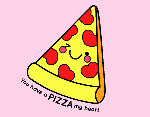 You have a pizza my heart