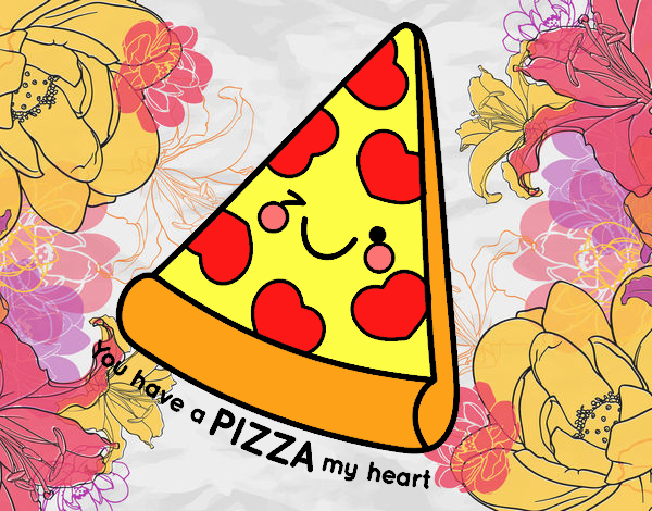 You have a pizza my heart