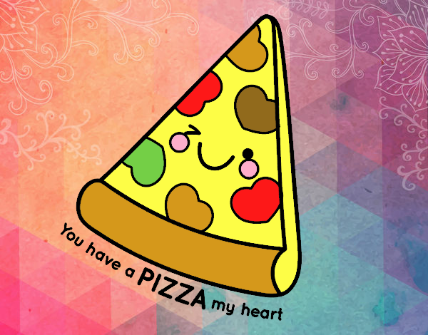 You have a pizza my heart