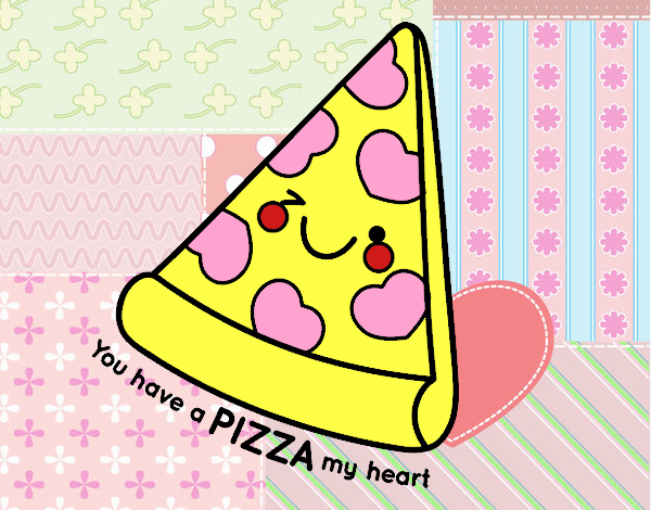 You have a pizza my heart