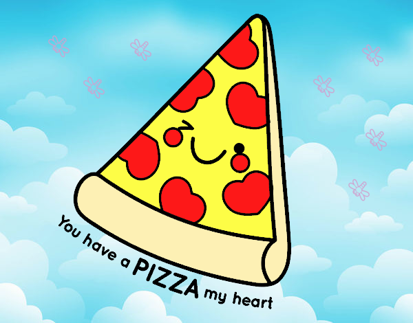 You have a pizza my heart