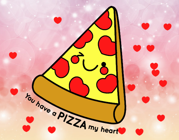 You have a pizza my heart