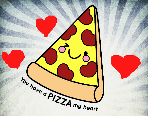 You have a pizza my heart