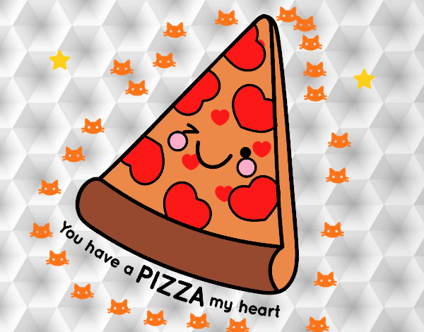 You have a pizza my heart