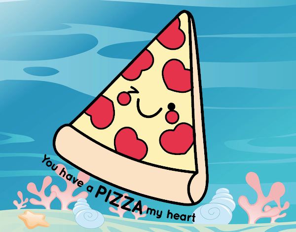 You have a pizza my heart