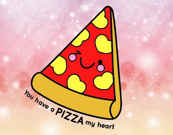 You have a pizza my heart