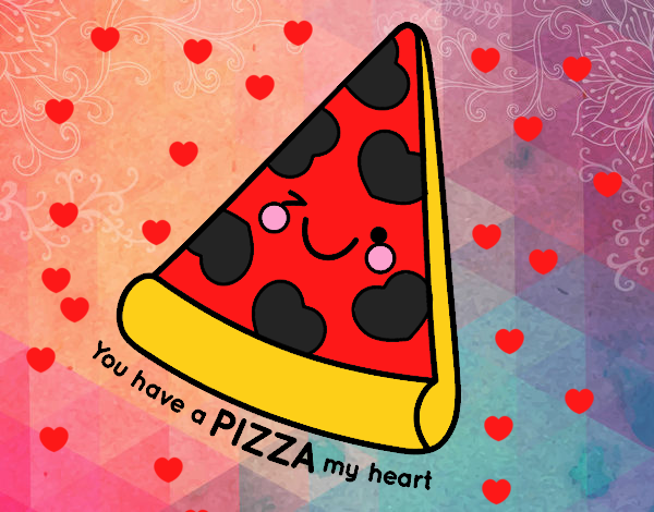 You have a pizza my heart