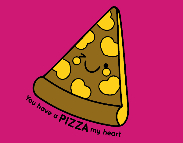 You have a pizza my heart