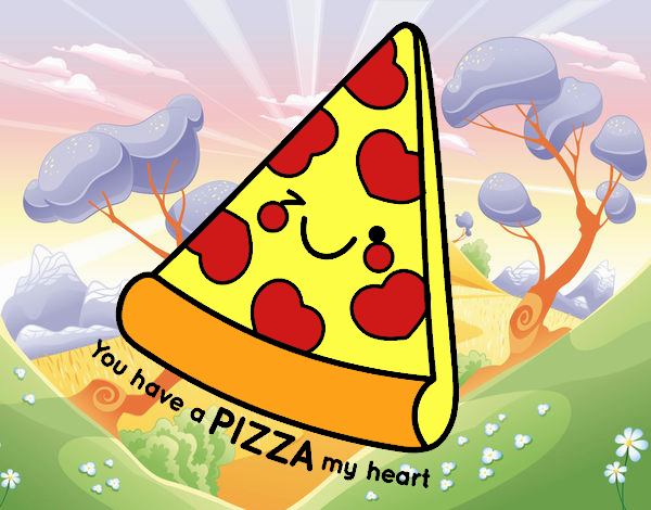 You have a pizza my heart