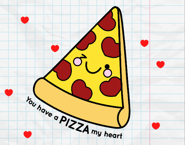 You have a pizza my heart