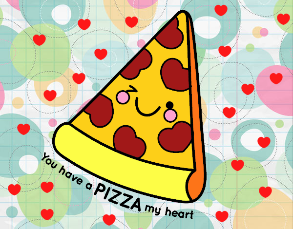 You have a pizza my heart