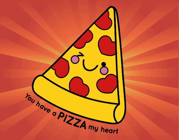 You have a pizza my heart