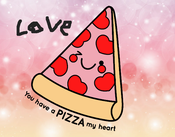 You have a pizza my heart