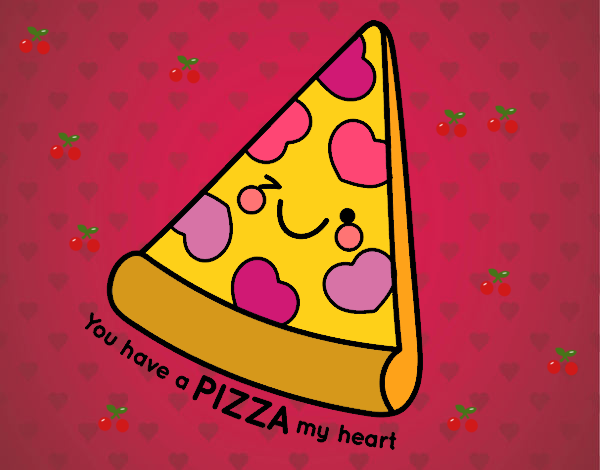 You have a pizza my heart