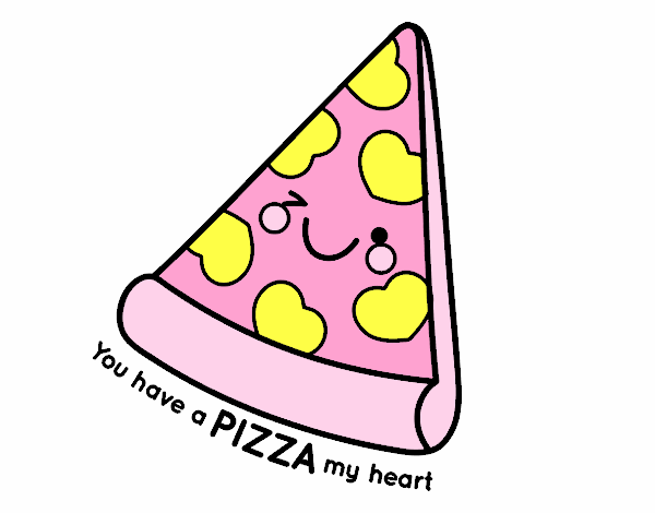 You have a pizza my heart