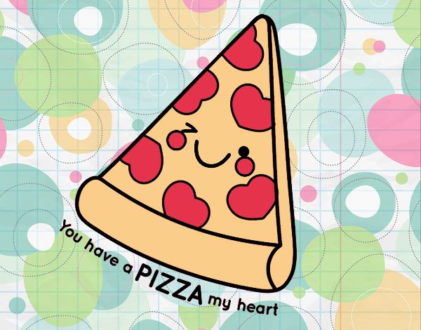 You have a pizza my heart