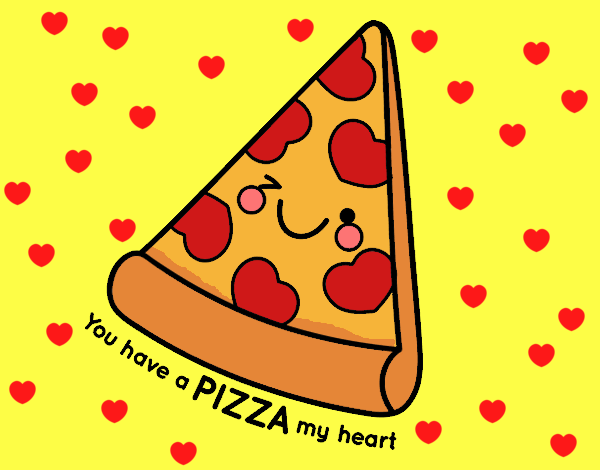 You have a pizza my heart