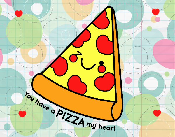 You have a pizza my heart