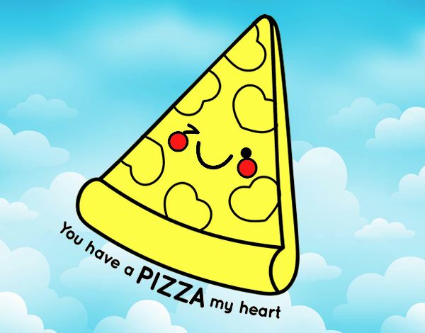 You have a pizza my heart