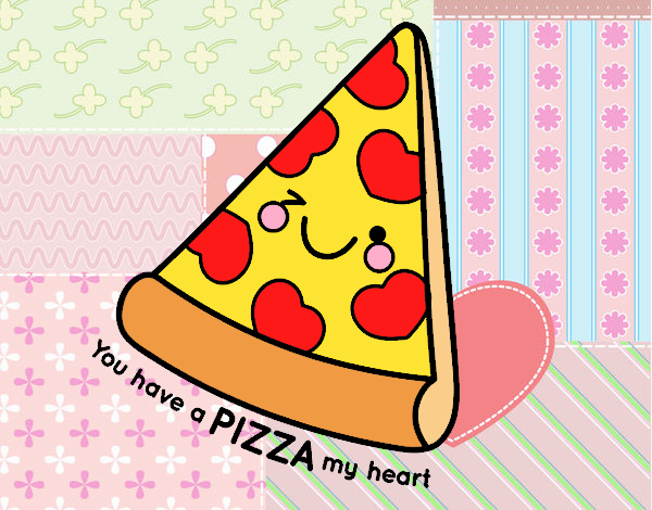 you hove a pizza my heart