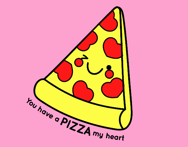 You have a pizza my heart