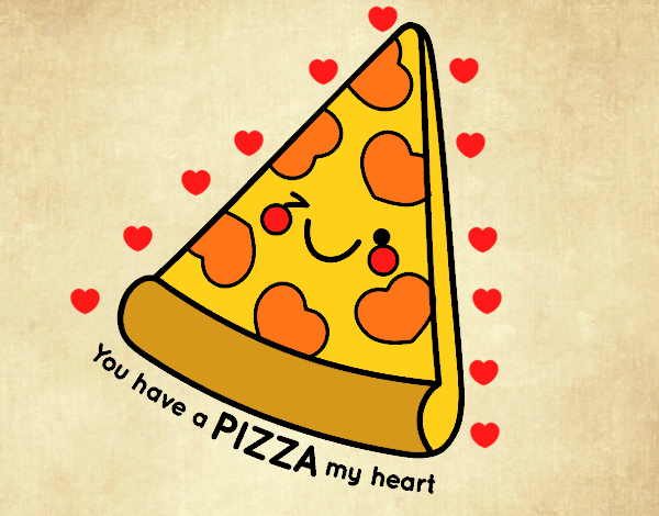 You have a pizza my heart