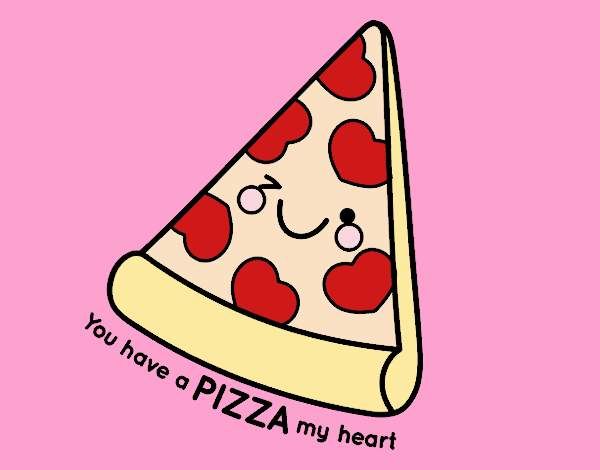 You have a pizza my heart