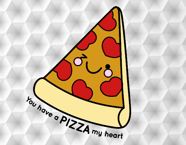 You have a pizza my heart