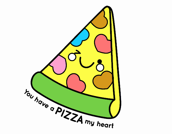 You have a pizza my heart