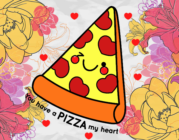 You have a pizza my heart