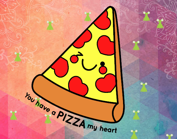 You have a pizza my heart